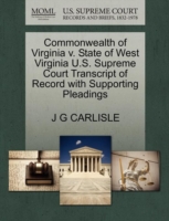 Commonwealth of Virginia V. State of West Virginia U.S. Supreme Court Transcript of Record with Supporting Pleadings