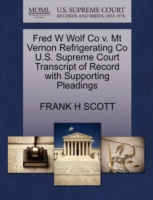 Fred W Wolf Co V. MT Vernon Refrigerating Co U.S. Supreme Court Transcript of Record with Supporting Pleadings