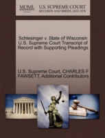 Schlesinger V. State of Wisconsin U.S. Supreme Court Transcript of Record with Supporting Pleadings
