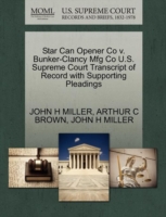 Star Can Opener Co V. Bunker-Clancy Mfg Co U.S. Supreme Court Transcript of Record with Supporting Pleadings