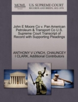 John E Moore Co V. Pan American Petroleum & Transport Co U.S. Supreme Court Transcript of Record with Supporting Pleadings