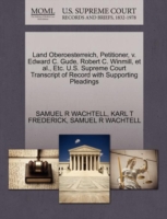 Land Oberoesterreich, Petitioner, V. Edward C. Gude, Robert C. Winmill, et al., Etc. U.S. Supreme Court Transcript of Record with Supporting Pleadings