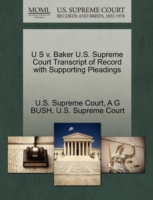 U S V. Baker U.S. Supreme Court Transcript of Record with Supporting Pleadings
