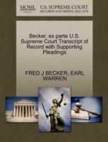 Becker, Ex Parte U.S. Supreme Court Transcript of Record with Supporting Pleadings