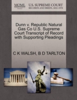 Dunn V. Republic Natural Gas Co U.S. Supreme Court Transcript of Record with Supporting Pleadings