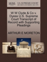 W W Clyde & Co V. Dyess U.S. Supreme Court Transcript of Record with Supporting Pleadings