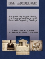 Lafuente V. Los Angeles County U.S. Supreme Court Transcript of Record with Supporting Pleadings