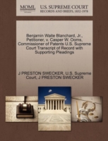 Benjamin Waite Blanchard, JR., Petitioner, V. Casper W. Ooms, Commissioner of Patents U.S. Supreme Court Transcript of Record with Supporting Pleadings