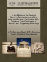 In the Matter of the Federal Security Administrator and the Attorney General, Petitioners. U.S. Supreme Court Transcript of Record with Supporting Pleadings