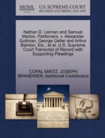 Nathan D. Leiman and Samuel Marlon, Petitioners, V. Alexander Guttman, George Geller and Arthur Bainton, Etc., et al. U.S. Supreme Court Transcript of Record with Supporting Pleadings