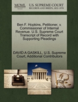 Ben F. Hopkins, Petitioner, V. Commissioner of Internal Revenue. U.S. Supreme Court Transcript of Record with Supporting Pleadings