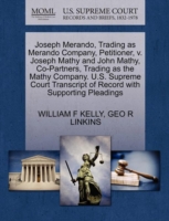 Joseph Merando, Trading as Merando Company, Petitioner, V. Joseph Mathy and John Mathy, Co-Partners, Trading as the Mathy Company. U.S. Supreme Court Transcript of Record with Supporting Pleadings