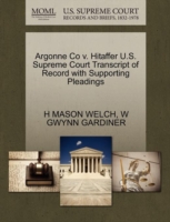 Argonne Co V. Hitaffer U.S. Supreme Court Transcript of Record with Supporting Pleadings