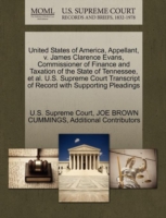 United States of America, Appellant, V. James Clarence Evans, Commissioner of Finance and Taxation of the State of Tennessee, et al. U.S. Supreme Court Transcript of Record with Supporting Pleadings