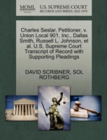 Charles Seslar, Petitioner, V. Union Local 901, Inc., Dallas Smith, Russell L. Johnson, et al. U.S. Supreme Court Transcript of Record with Supporting Pleadings