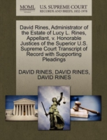 David Rines, Administrator of the Estate of Lucy L. Rines, Appellant, V. Honorable Justices of the Superior U.S. Supreme Court Transcript of Record with Supporting Pleadings