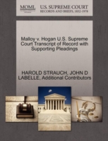 Malloy V. Hogan U.S. Supreme Court Transcript of Record with Supporting Pleadings