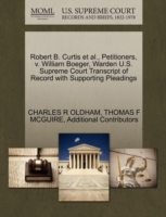 Robert B. Curtis et al., Petitioners, V. William Boeger, Warden U.S. Supreme Court Transcript of Record with Supporting Pleadings