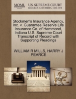 Stockmen's Insurance Agency, Inc. V. Guarantee Reserve Life Insurance Co. of Hammond, Indiana U.S. Supreme Court Transcript of Record with Supporting Pleadings