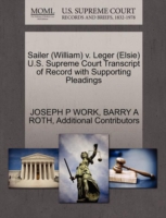 Sailer (William) V. Leger (Elsie) U.S. Supreme Court Transcript of Record with Supporting Pleadings