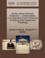 Archie James Shumar, Petitioner, V. United States. U.S. Supreme Court Transcript of Record with Supporting Pleadings