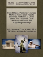 United States, Petitioner, V. Amado Martinez-Fuerte et al. Rodolfo Sifuentes, Petitioner, V. United States. U.S. Supreme Court Transcript of Record with Supporting Pleadings