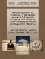 Anthony Grundy et al., Petitioners, V. Manchester Insurance & Indemnity Company. U.S. Supreme Court Transcript of Record with Supporting Pleadings