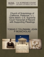 Church of Scientology of California, Petitioner, V. L. Gene Allard. U.S. Supreme Court Transcript of Record with Supporting Pleadings