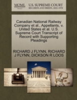 Canadian National Railway Company et al., Appellants, V. United States et al. U.S. Supreme Court Transcript of Record with Supporting Pleadings
