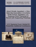 Albert Ohralik, Appellant, V. Ohio State Bar Association. in Re Edna Smith Primus, Appellant. U.S. Supreme Court Transcript of Record with Supporting Pleadings