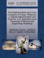 First National Bank and Trust Company of Fargo, Petitioner, V. Dakota National Bank and Trust Co. U.S. Supreme Court Transcript of Record with Supporting Pleadings