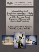Missouri Church of Scientology, Appellant, V. State Tax Commission of Missouri et al. U.S. Supreme Court Transcript of Record with Supporting Pleadings