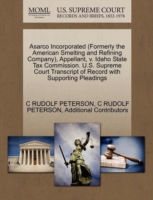 Asarco Incorporated (Formerly the American Smelting and Refining Company), Appellant, V. Idaho State Tax Commission. U.S. Supreme Court Transcript of Record with Supporting Pleadings