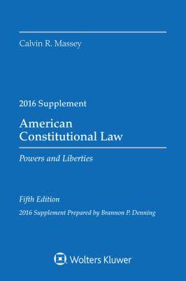 American Constitutional Law: Powers & Liberties 2016 Case Supp