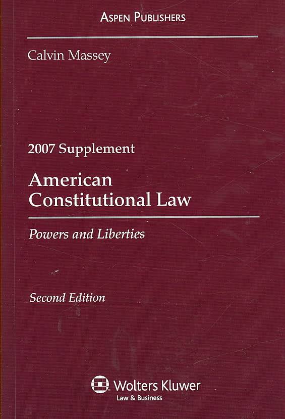 American Constitutional Law 2007: Powers and Liberties 