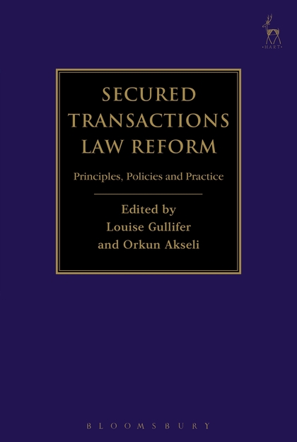 Secured Transactions Law Reform Principles, Policies and Practice