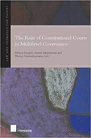 The Role of Constitutional Courts in Multilevel Governance