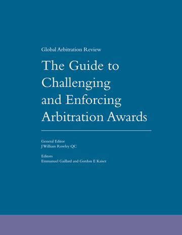The Guide to Challenging and Enforcing Arbitration Awards