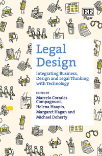Legal Design: Integrating Business, Design and Legal Thinking with Technology