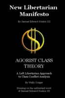 New Libertarian Manifesto and Agorist Class Theory