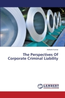 Perspectives of Corporate Criminal Liability