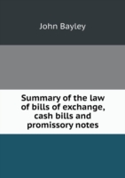 Summary of the Law of Bills of Exchange, Cash Bills and Promissory Notes