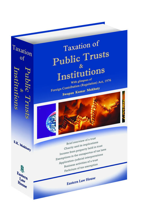 Taxation of Public Trusts And Institutions with glimpses of Foreign Contribution (Regulation) Act, 1976