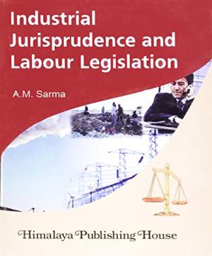 Industrial Jurisprudence And Labour Legislation