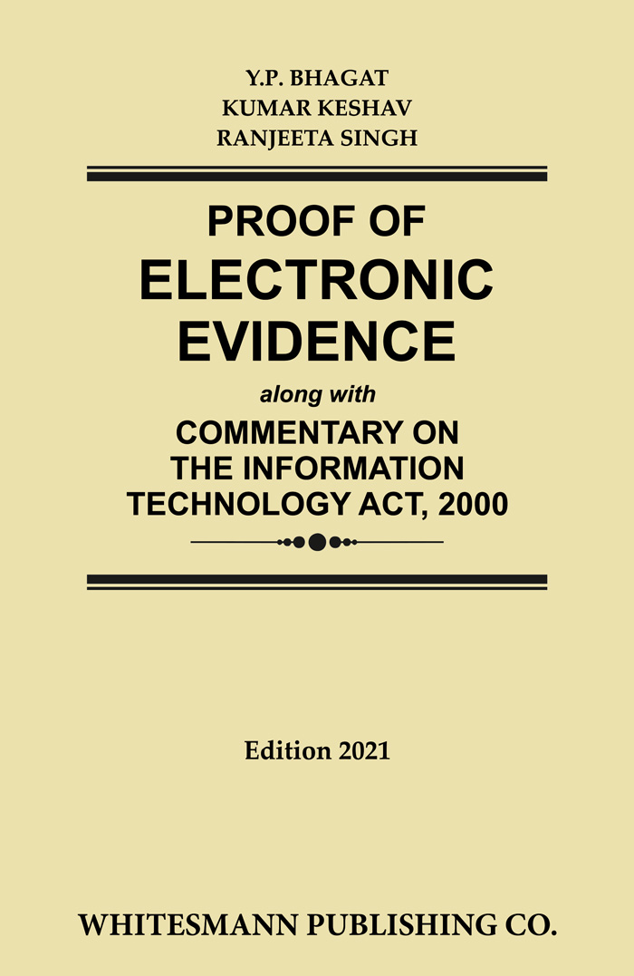 Proof of Electronic Evidence along with Commentary on the Information Technology Act, 2000