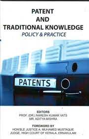 Patent And Traditional Knowledge: Policy and Practice