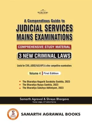 A Compendious Guide to Judicial Services Mains Examinations: Volume 4 [3 New Criminal Laws]