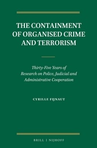 The Containment of Organised Crime and Terrorism: Thirty-Five Years of Research on Police, Judicial and Administrative Cooperation