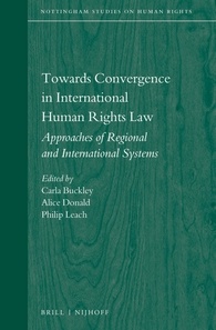 Towards Convergence in International Human Rights Law: Approaches of Regional and International Systems