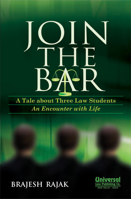 Join the Bar - A Tale about Three Law Students An Encounter with Life